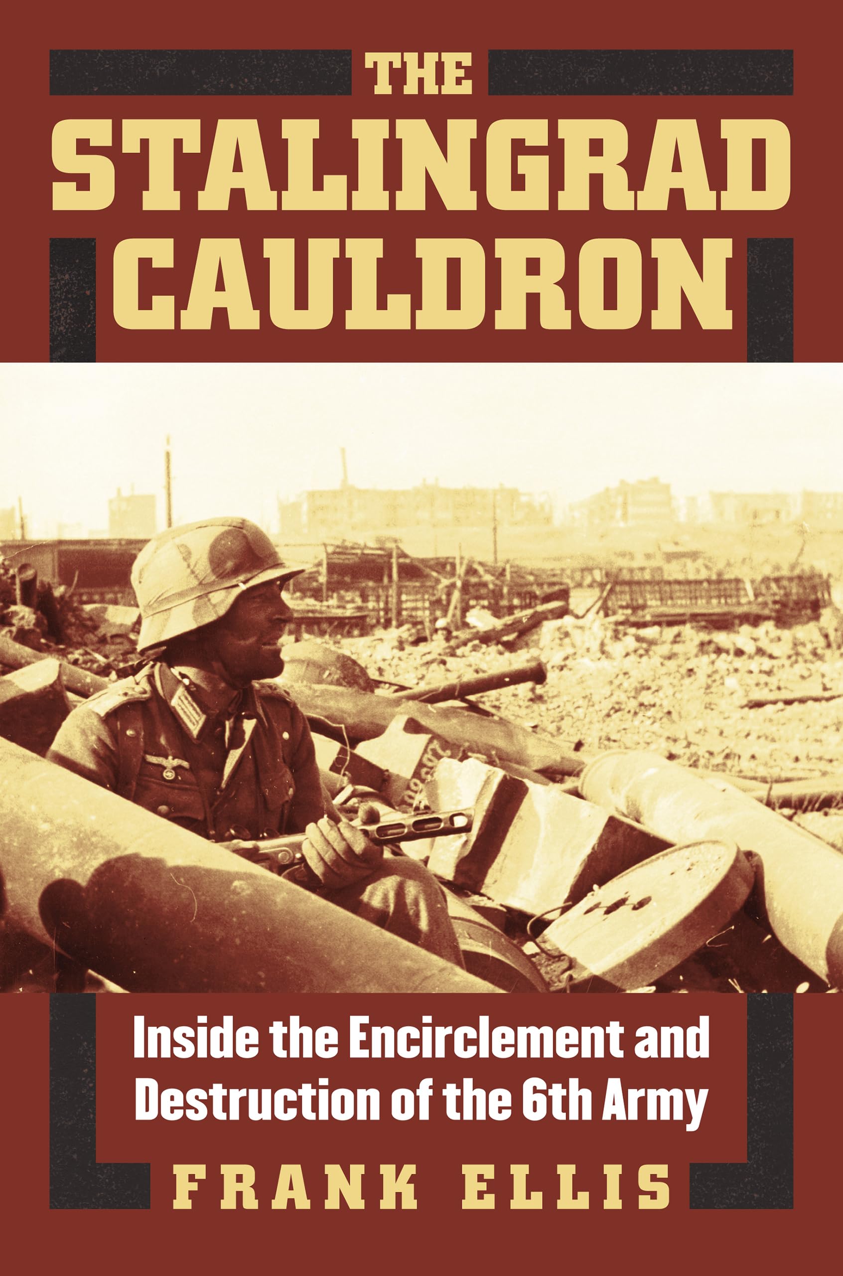 The Stalingrad Cauldron: Inside the Encirclement and Destruction of the 6th Army (Modern War Studies),Used