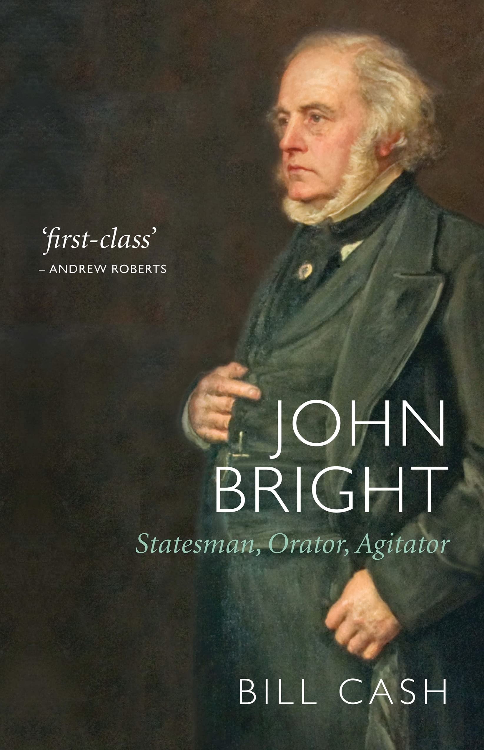 John Bright: Statesman, Orator, Agitator,Used