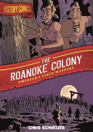 History Comics: The Roanoke Colony: America's First Mystery,Used