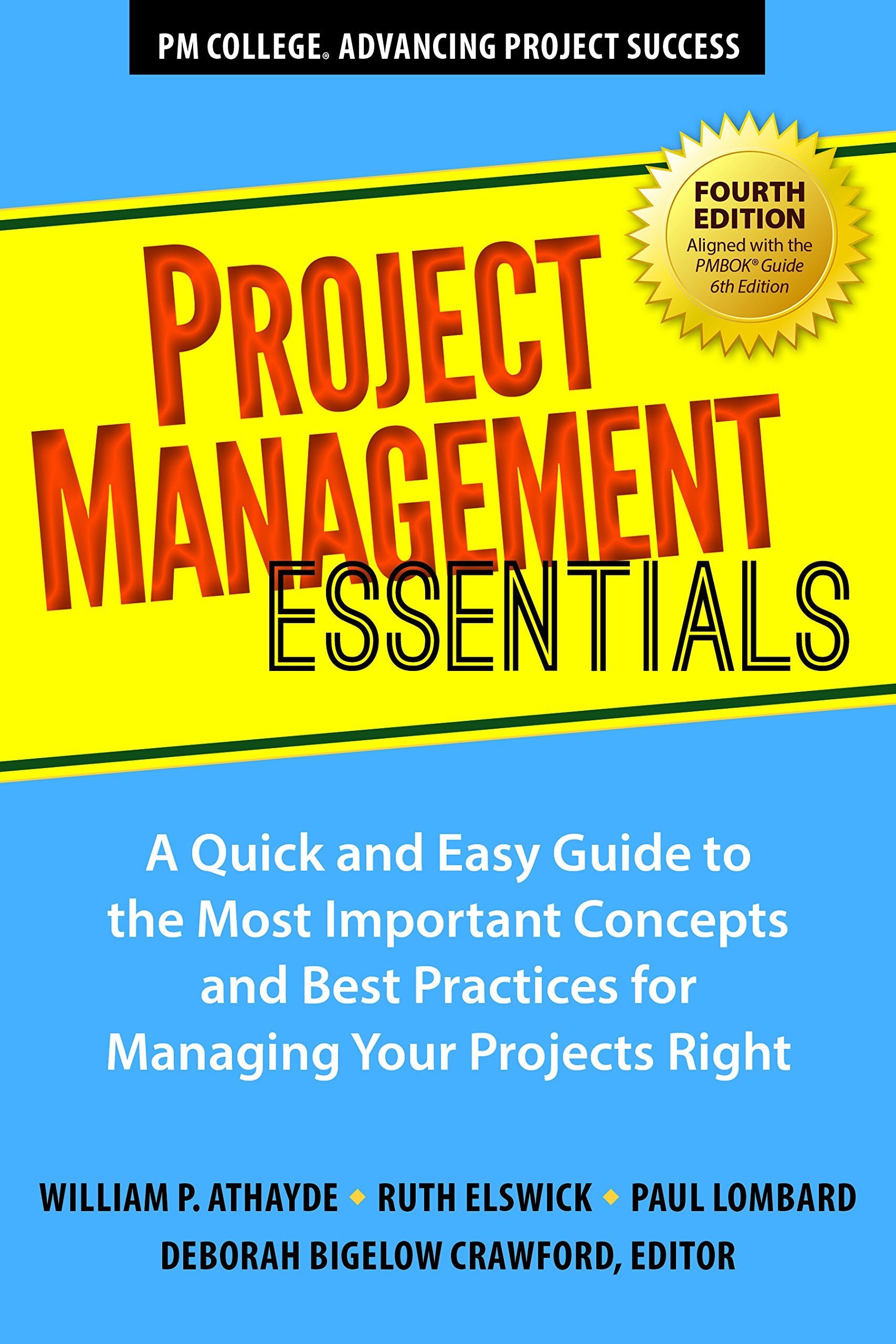 Project Management Essentials, Fourth Edition: A Quick And Easy Guide To The Most Important Concepts And Best Practices For Mana