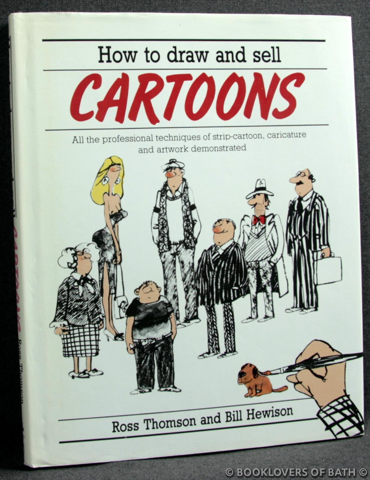 How to Draw and Sell Cartoons: All the Professional Techniques of Strip Cartoon, Caricature and Artwork Demonstrated,Used