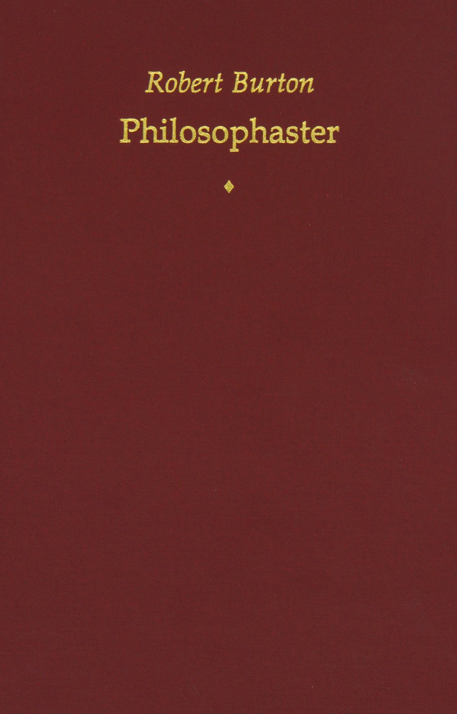 Robert Burton: Philosophaster (Medieval & Renaissance Texts & Studies, Vol 103),Used