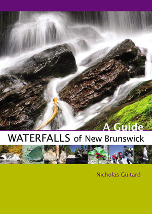 Waterfalls of New Brunswick: A Guide,Used