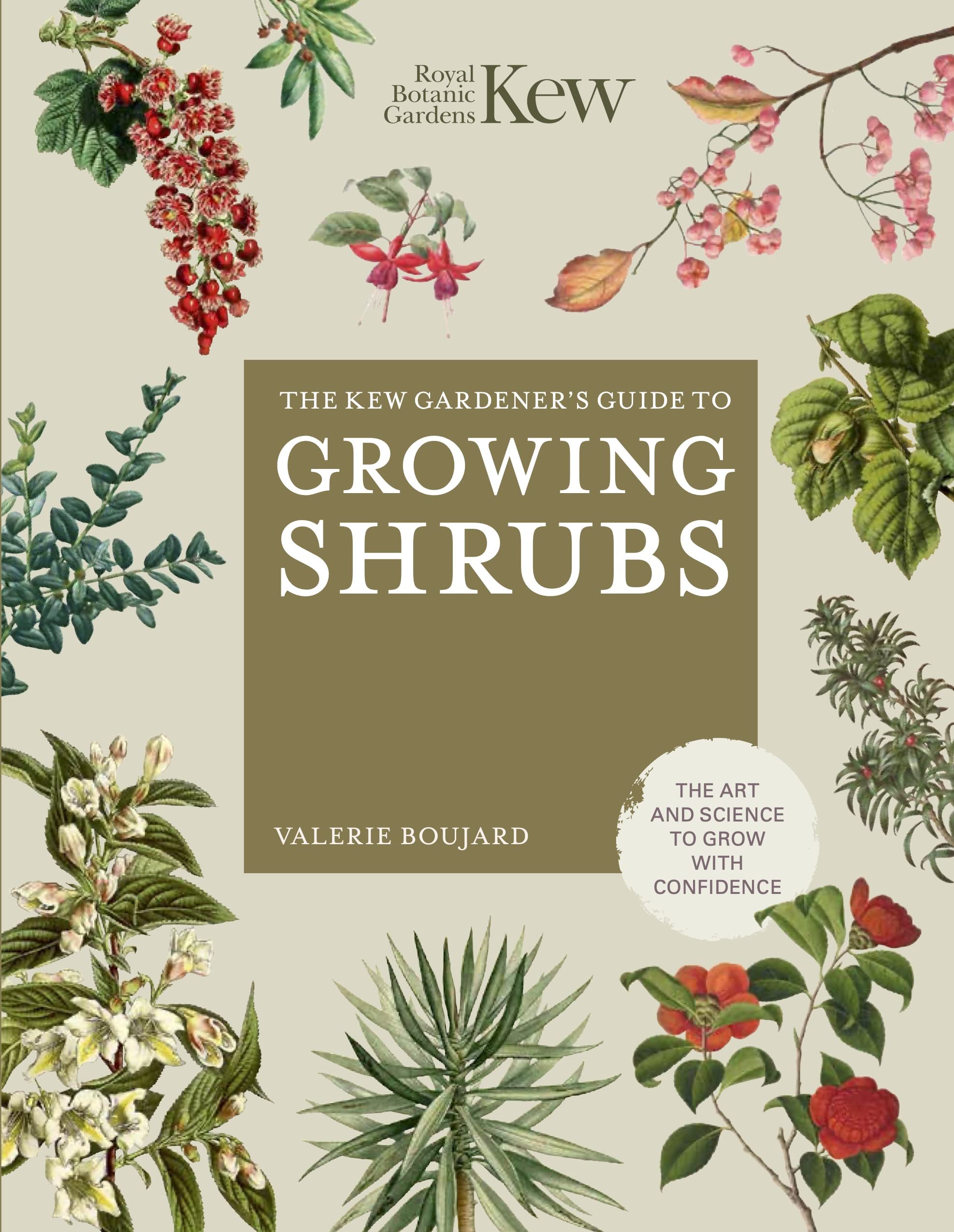 The Kew Gardener'S Guide To Growing Shrubs: The Art And Science To Grow With Confidence (Kew Experts),Used