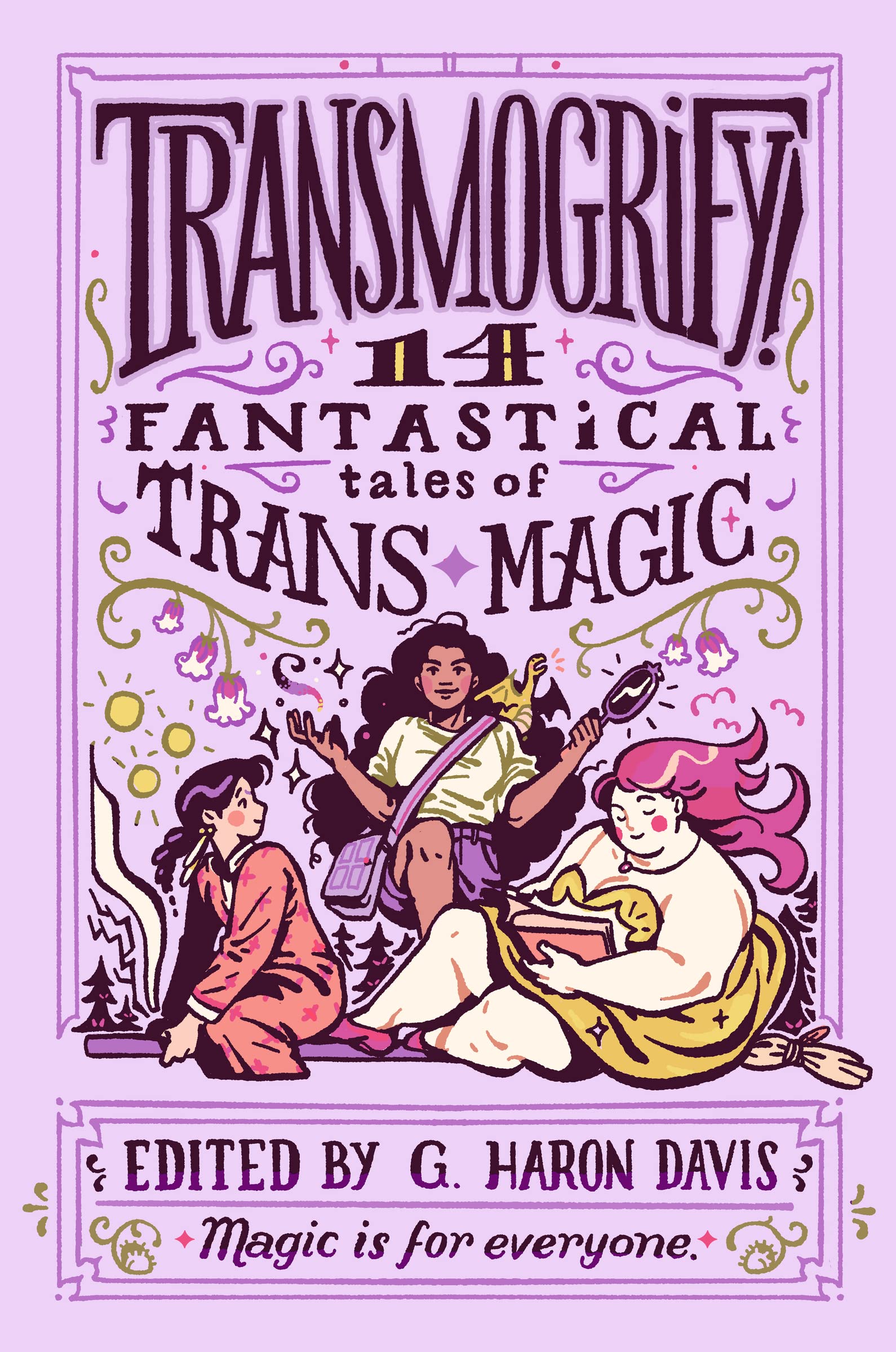 Transmogrify!: 14 Fantastical Tales Of Trans Magic,Used