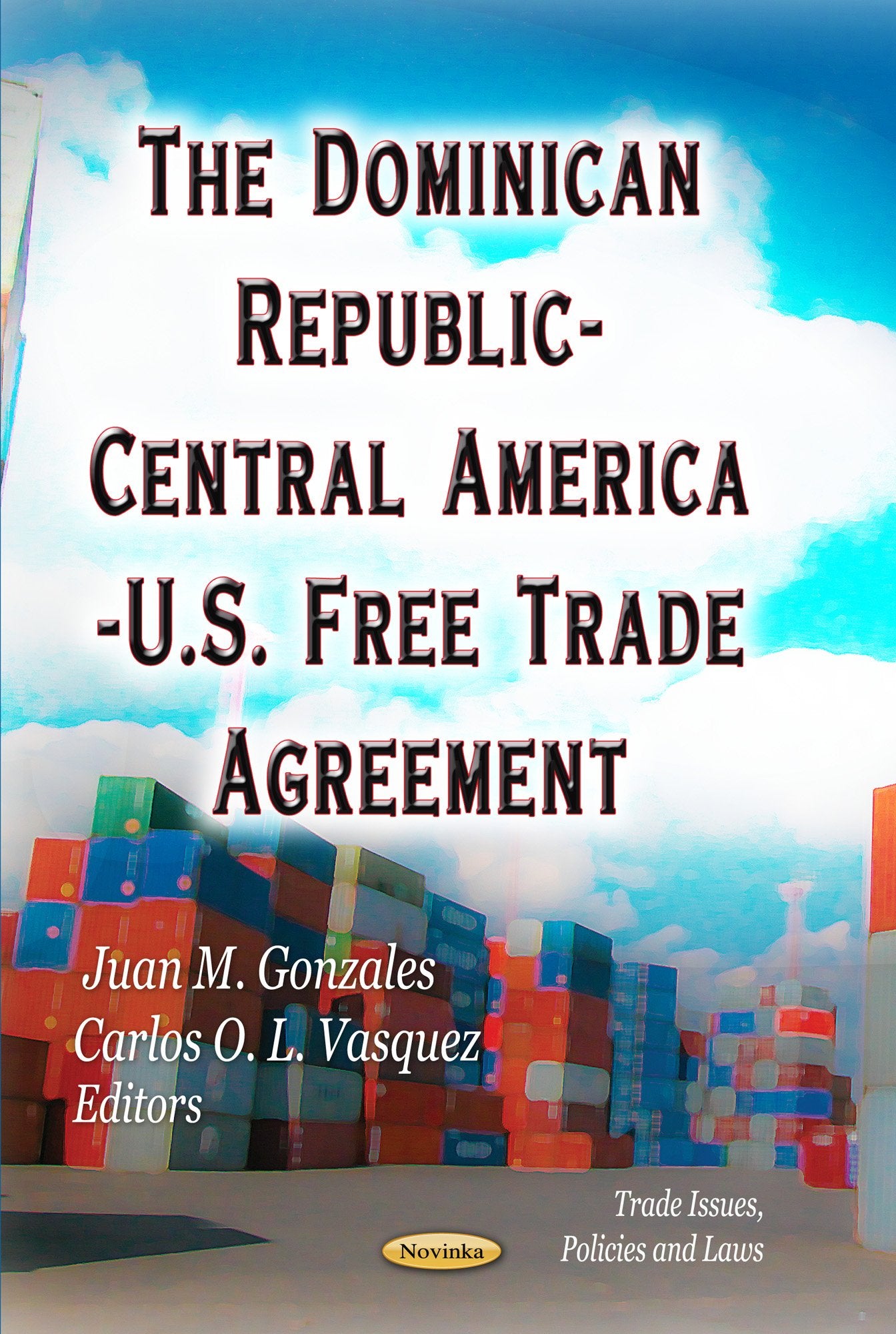 The Dominican Republiccentral Americau.S. Free Trade Agreement (Trade Issues, Policies And Laws),Used