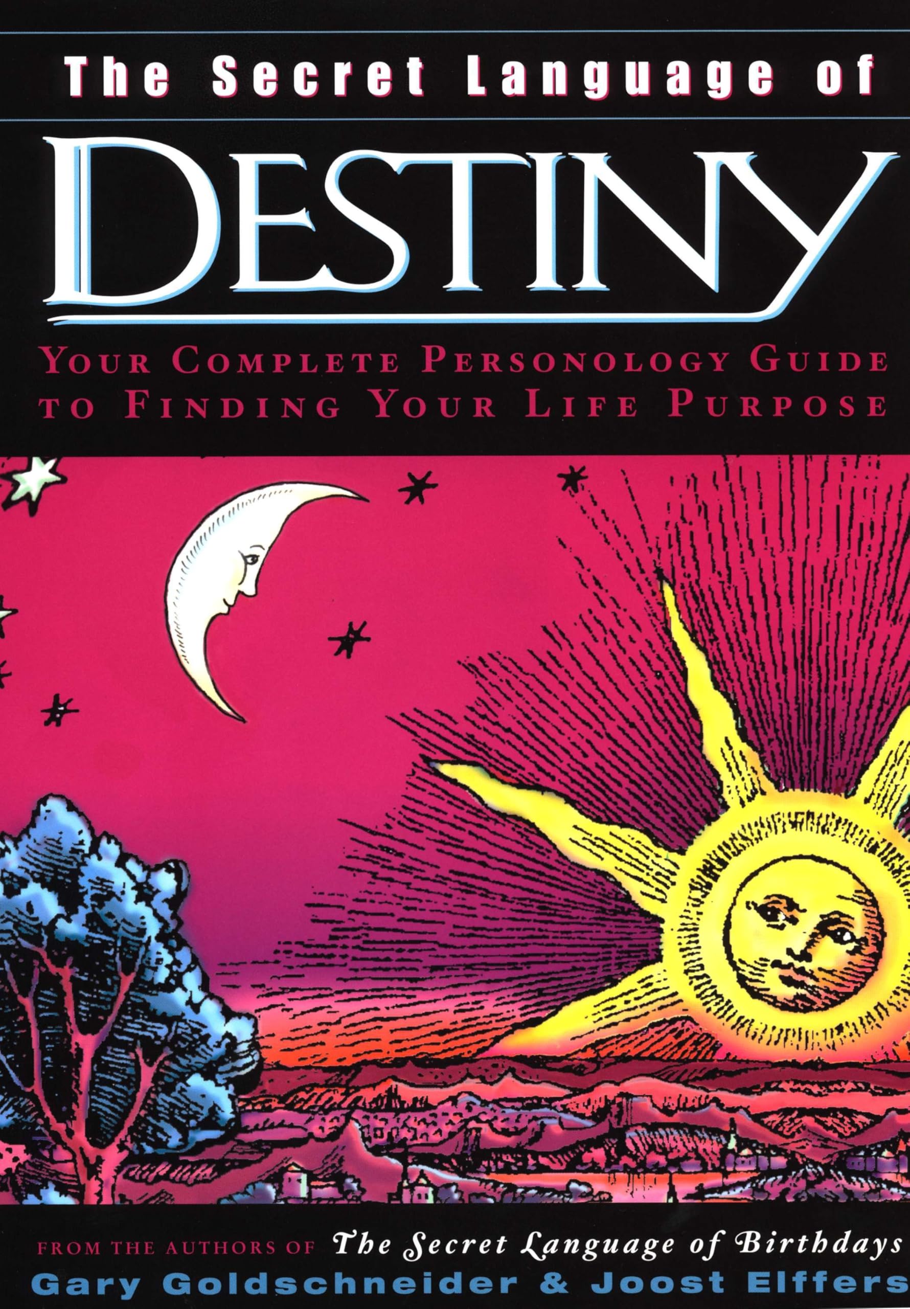 The Secret Language of Destiny: A Complete Personology Guide to Finding Your Life Purpose,New