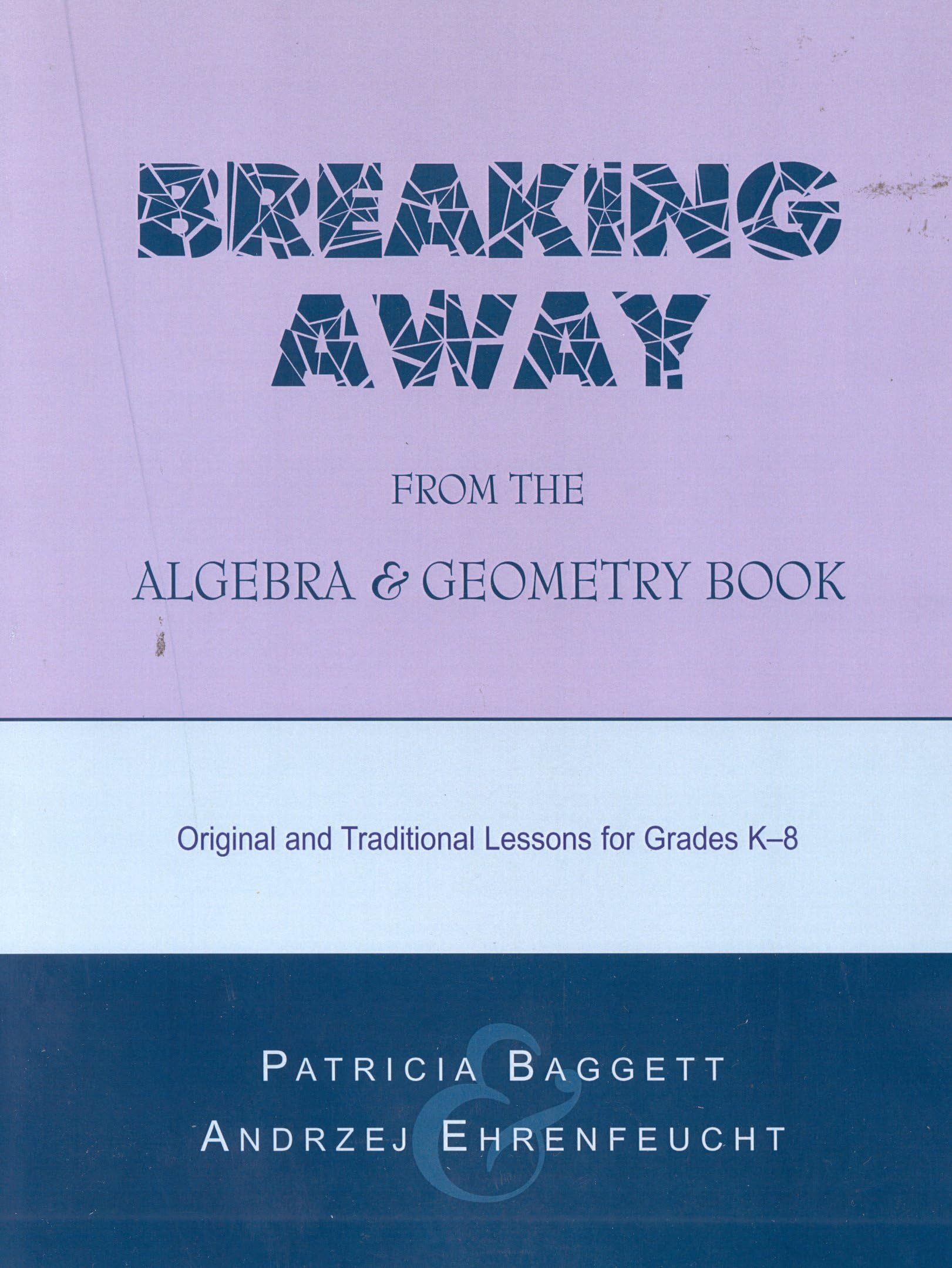 Breaking Away From The Algebra And Geometry Book,Used