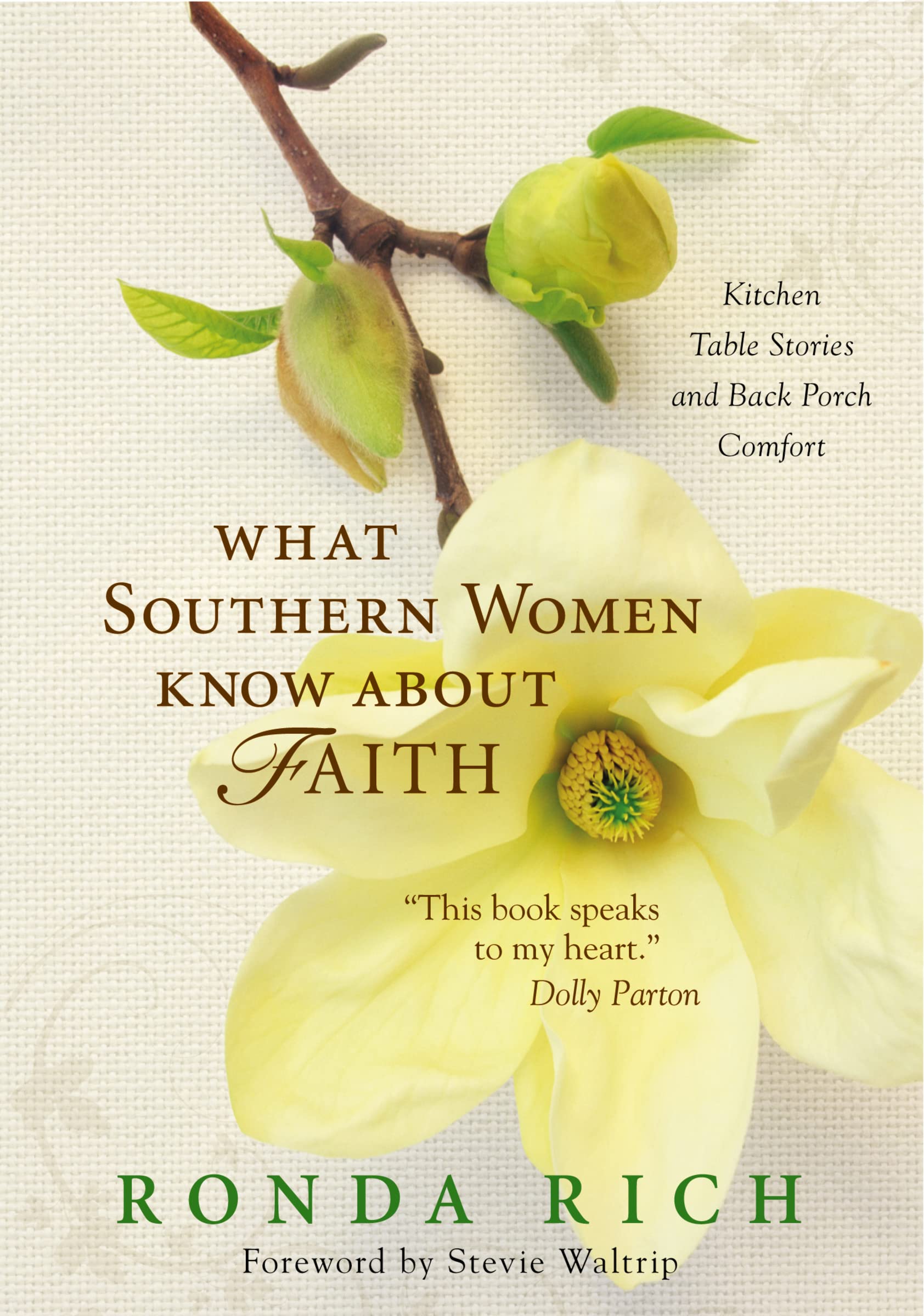 What Southern Women Know about Faith: Kitchen Table Stories and Back Porch Comfort,New