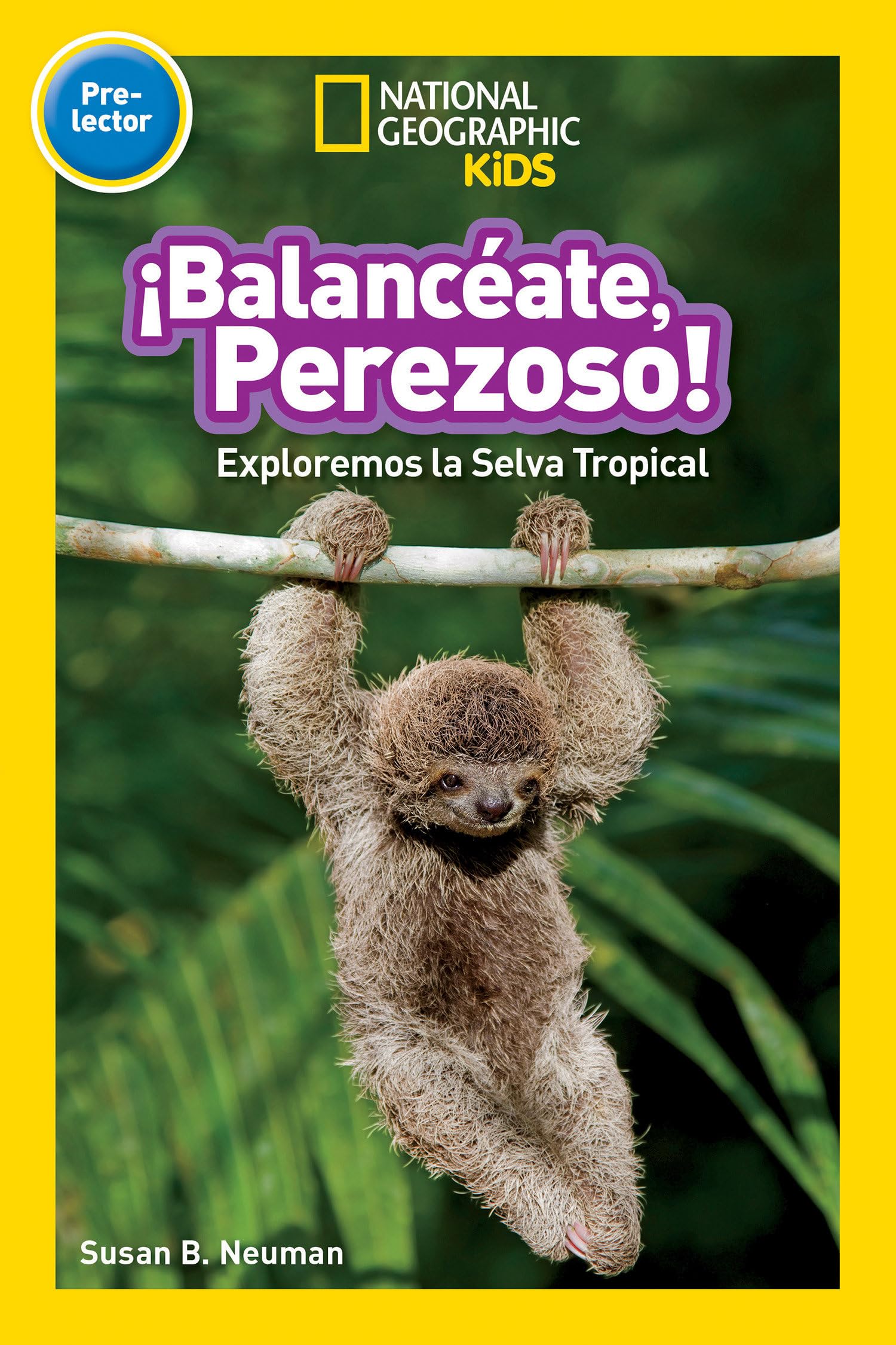 National Geographic Readers: Balanceate, Perezoso! (Swing, Sloth!) (Spanish Edition),Used