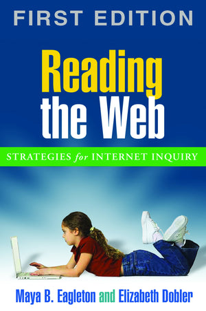 Reading the Web, First Edition: Strategies for Internet Inquiry (Solving Problems in the Teaching of Literacy),Used