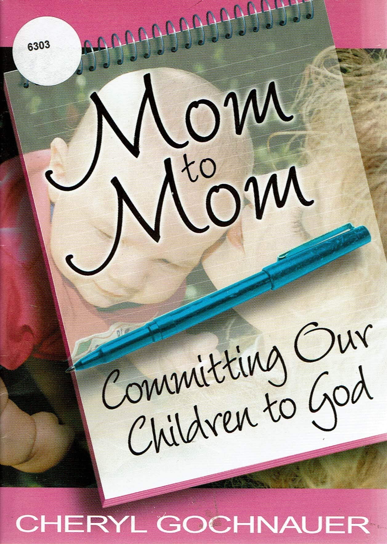 Mom to Mom: Committing Our Children to God,Used