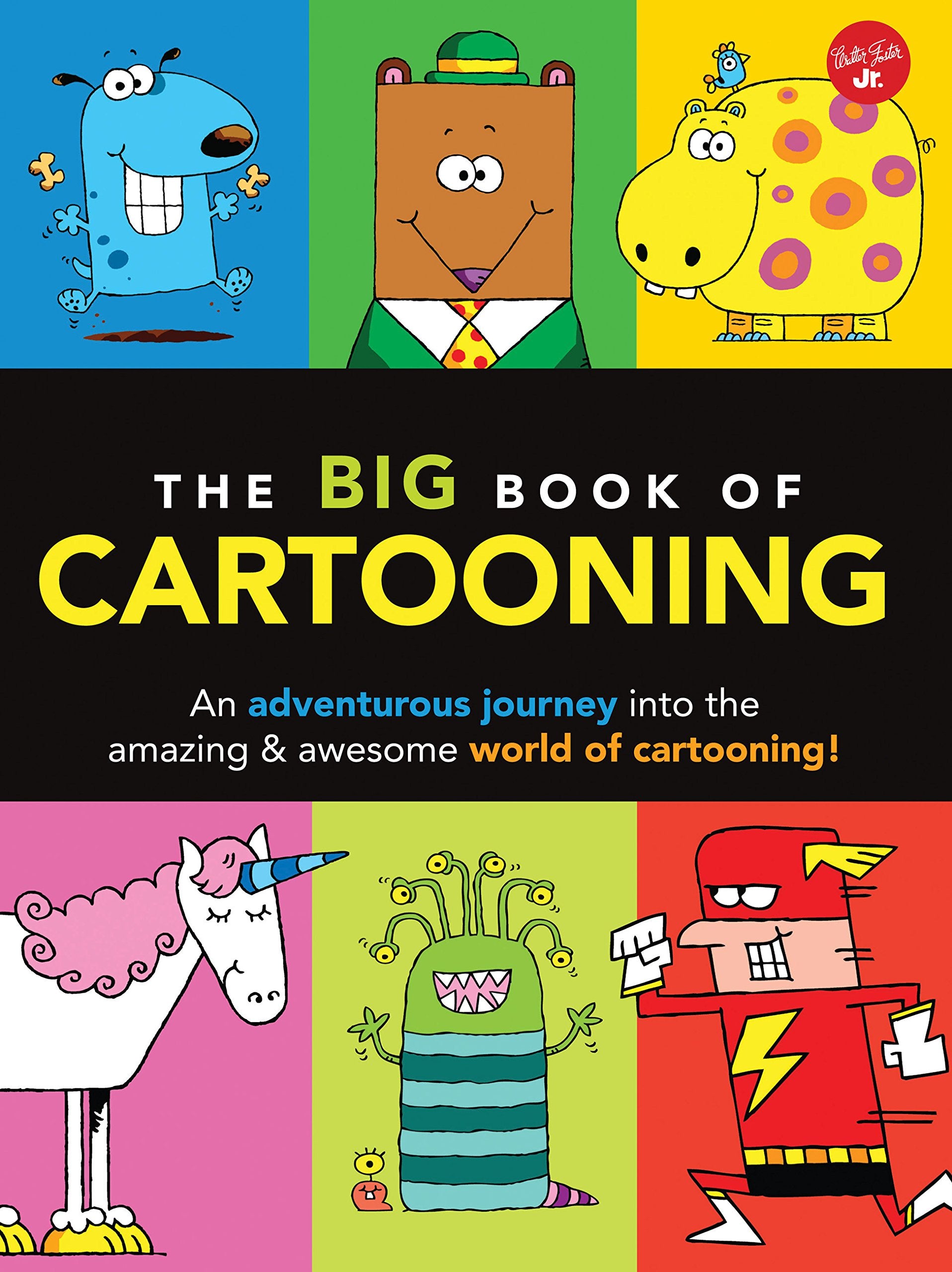 The Big Book Of Cartooning: An Adventurous Journey Into The Amazing & Awesome World Of Cartooning! (Big Book Series)