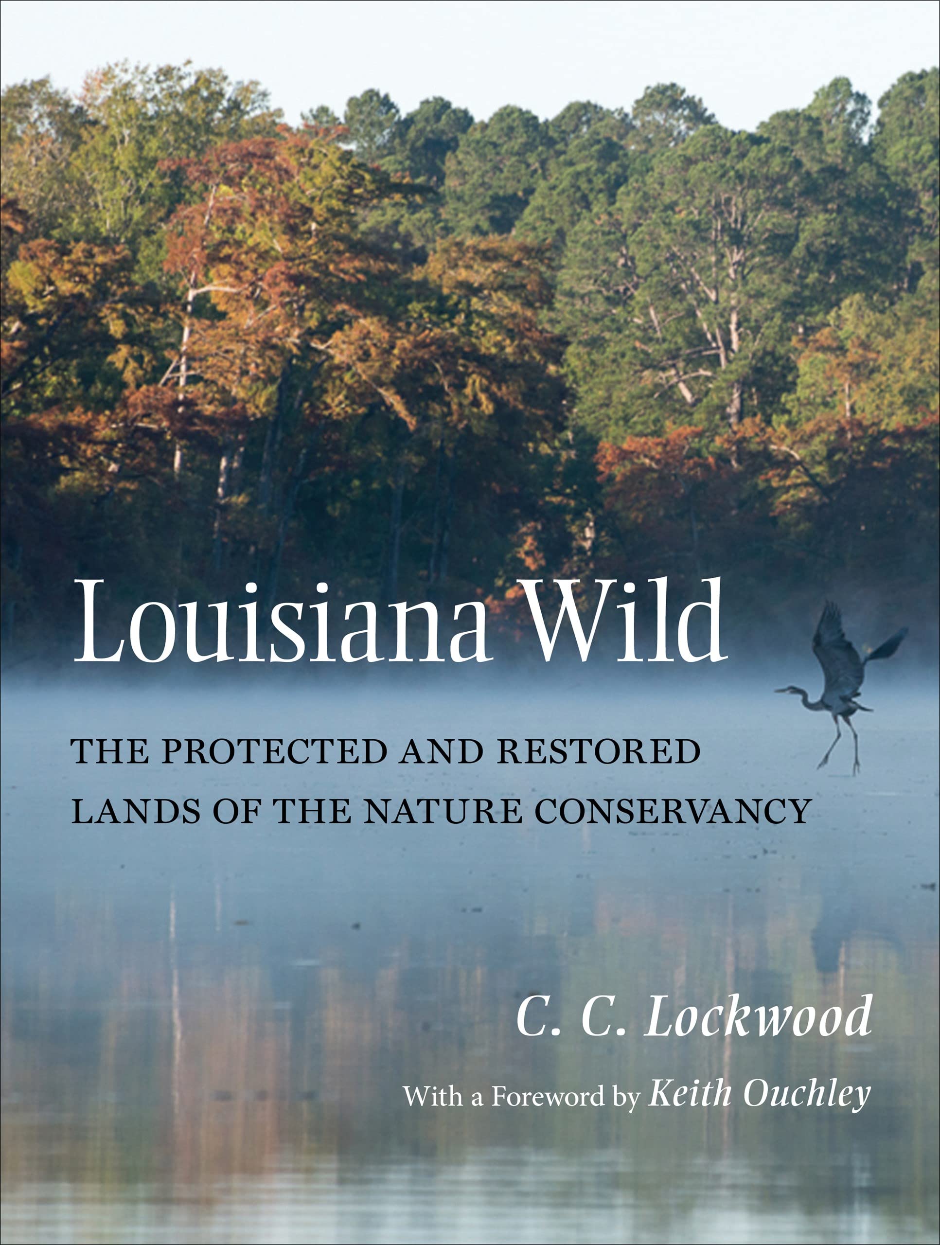 Louisiana Wild: The Protected And Restored Lands Of The Nature Conservancy,Used