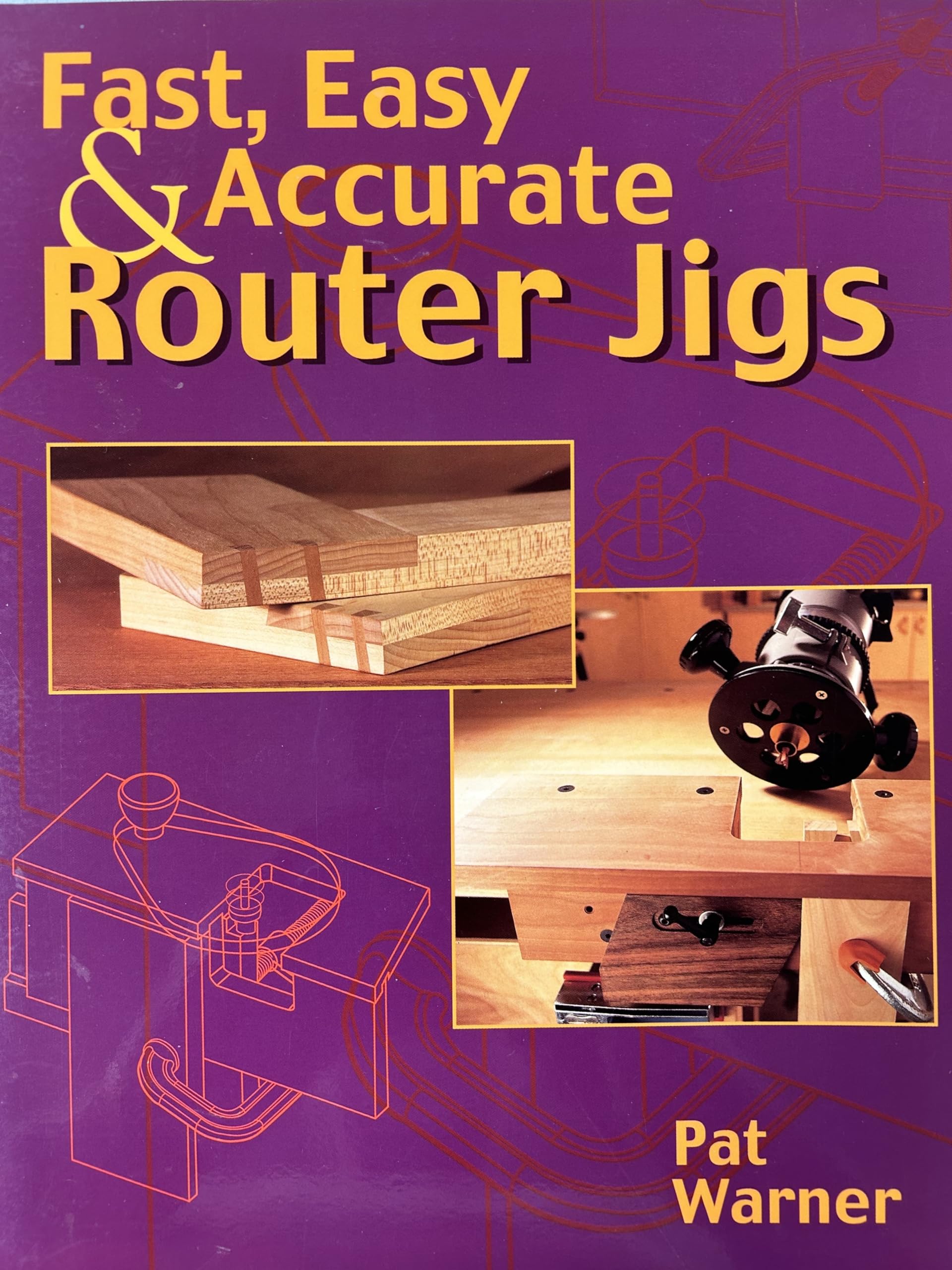 Fast, Easy & Accurate Router Jigs,Used