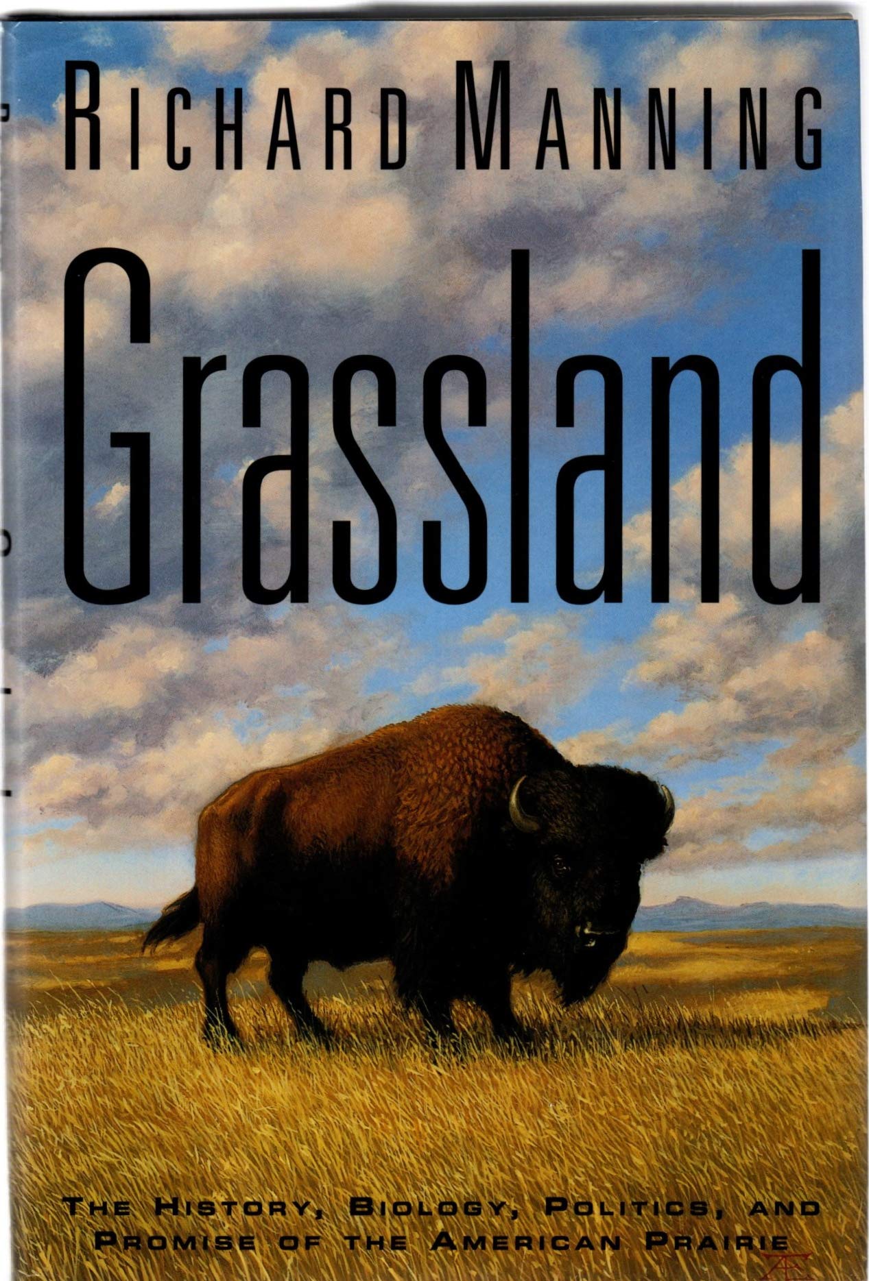 Grassland: The History, Biology, Politics, and Promise of the American Prairie,New