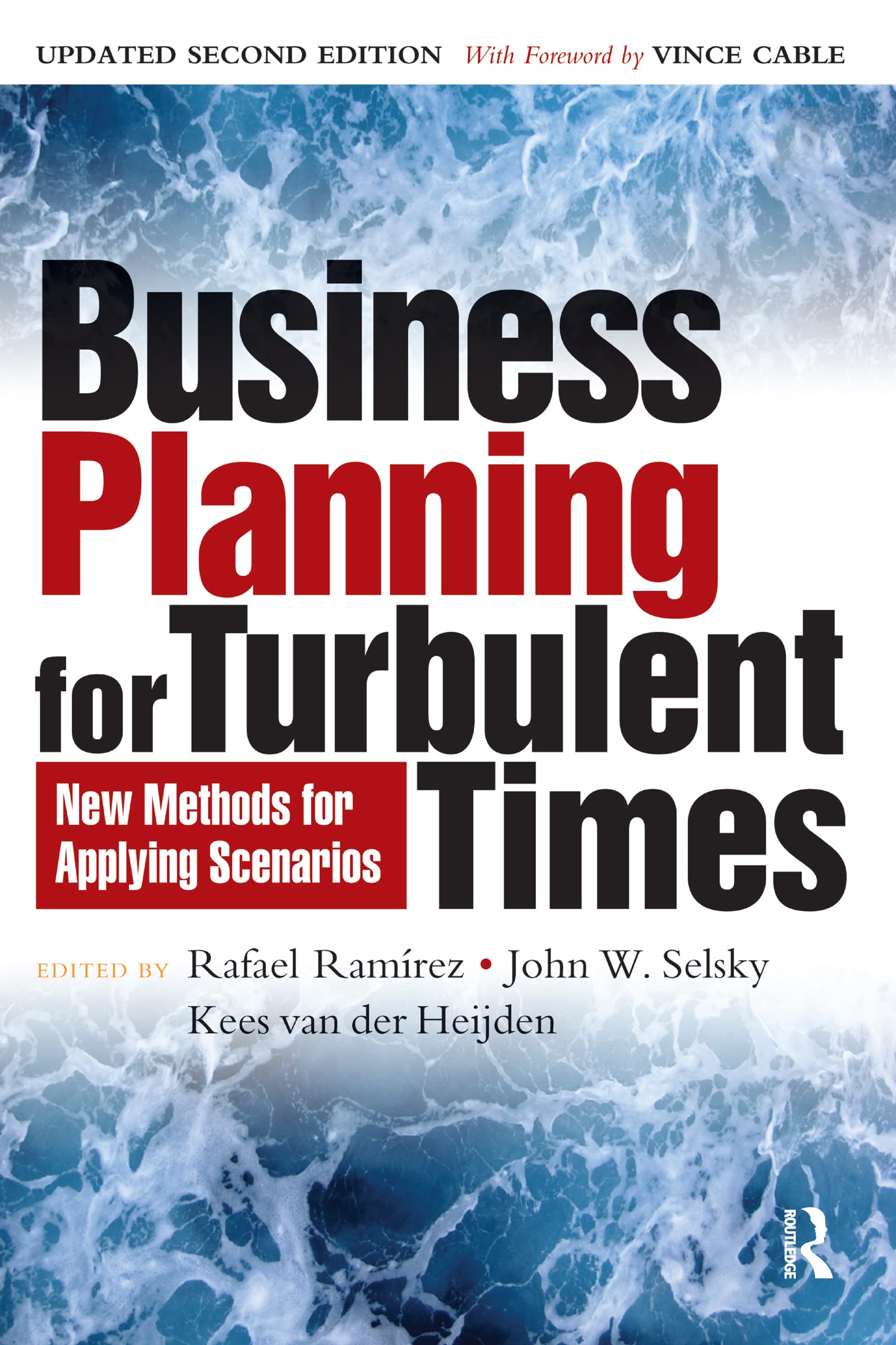 Business Planning for Turbulent Times: New Methods for Applying Scenarios (The Earthscan Science in Society Series)
