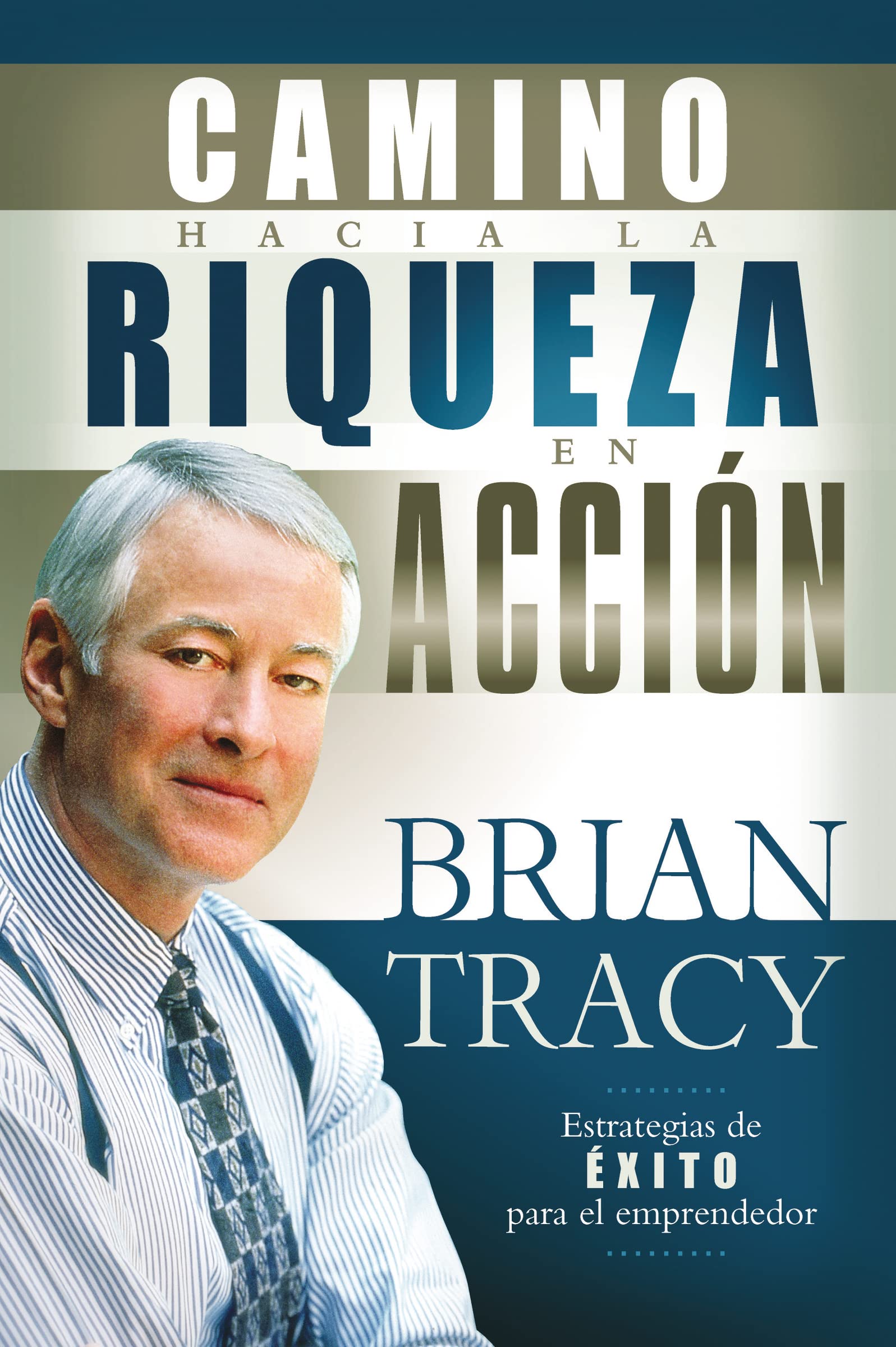 El camino hacia la riqueza en accin (Spanish Edition),New