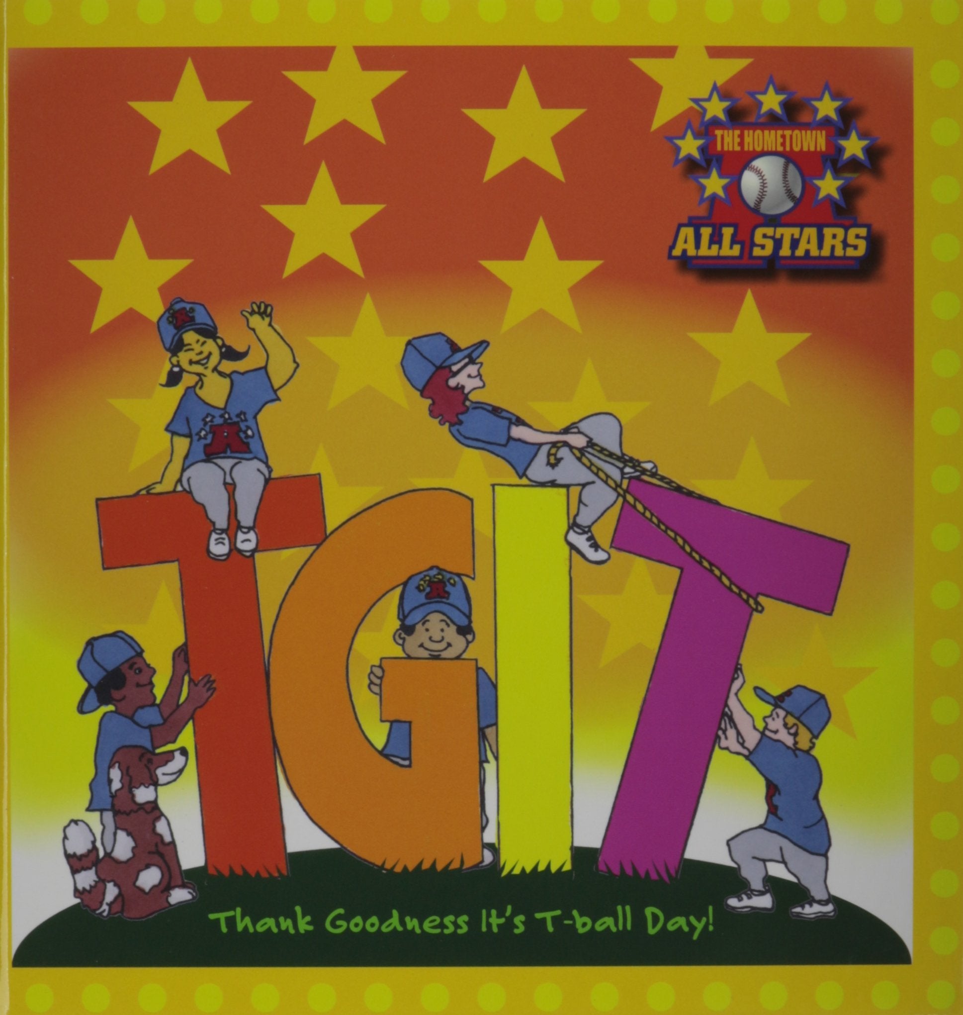 TGIT: Thank Goodness It's TBall Day (Hometown all stars),Used