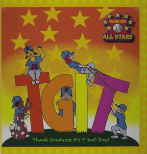 TGIT: Thank Goodness It's TBall Day (Hometown all stars),Used