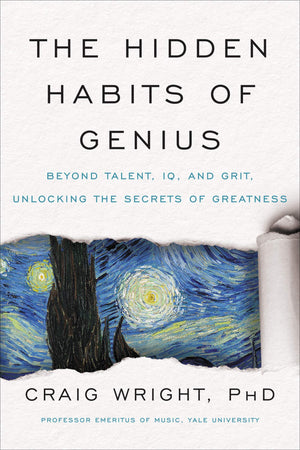 The Hidden Habits Of Genius: Beyond Talent, Iq, And Gritunlocking The Secrets Of Greatness,New