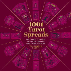 1001 Tarot Spreads: The Complete Book of Tarot Spreads for Every Purpose (1001 Series),New