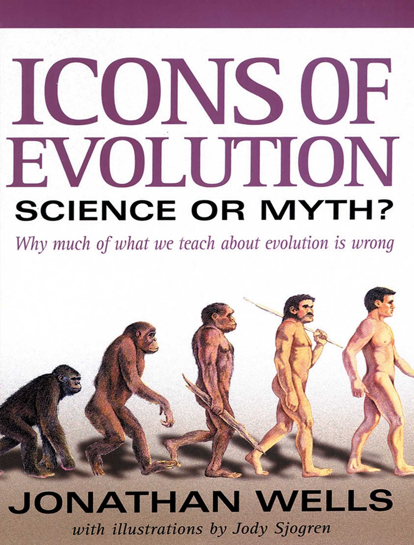 Icons of Evolution: Science or Myth?,New