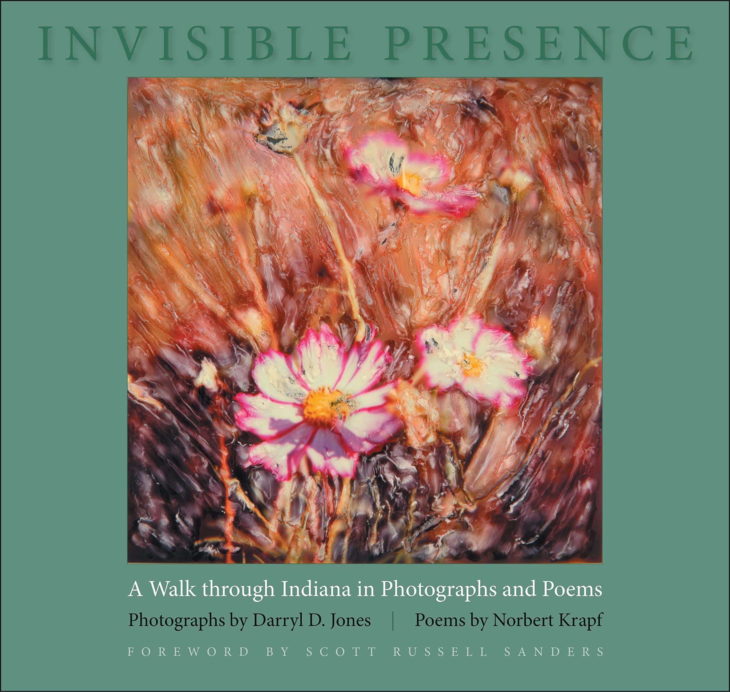 Invisible Presence: A Walk Through Indiana In Photographs And Poems