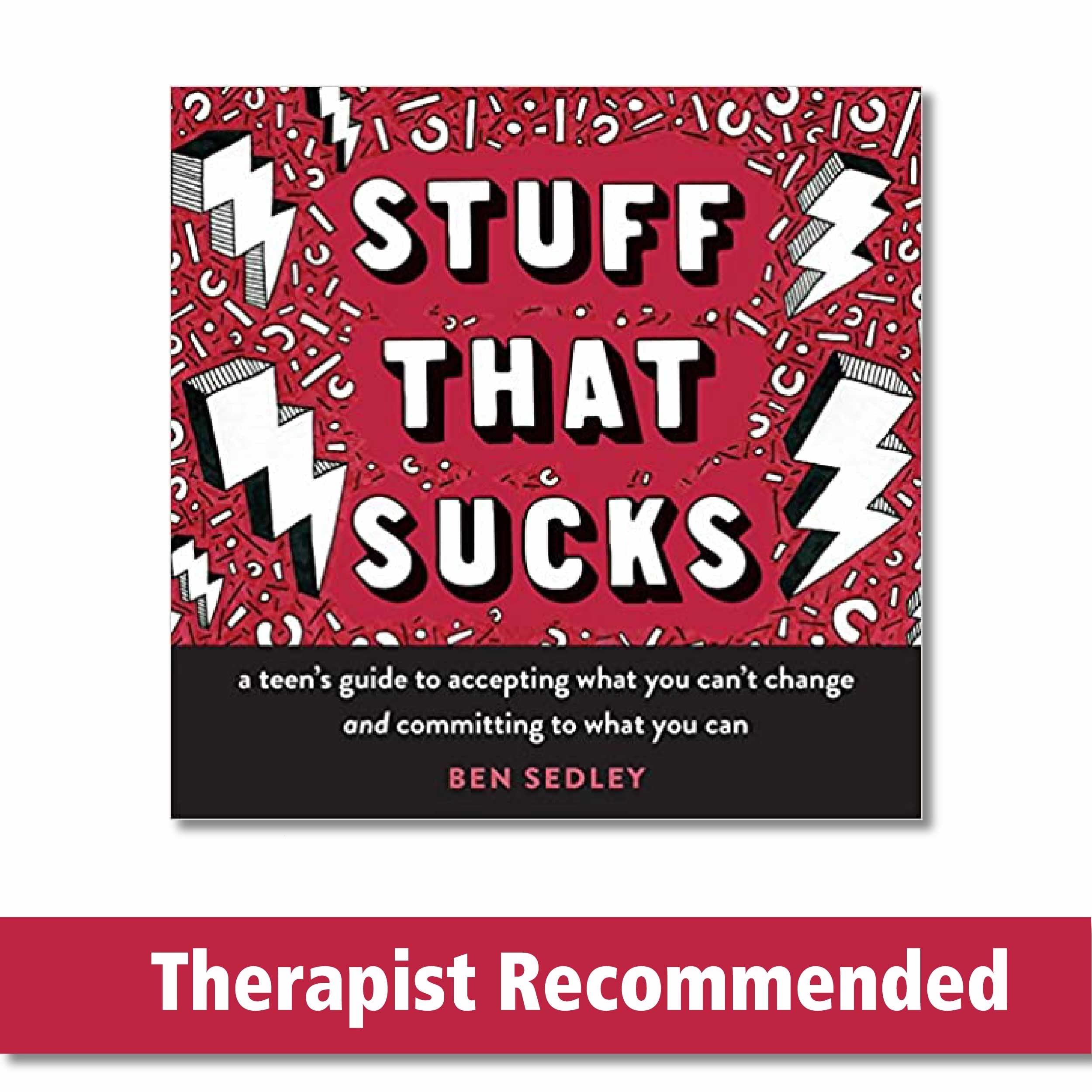 Stuff That Sucks: A Teen'S Guide To Accepting What You Can'T Change And Committing To What You Can (The Instant Help Solutions S