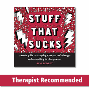 Stuff That Sucks: A Teen'S Guide To Accepting What You Can'T Change And Committing To What You Can (The Instant Help Solutions S