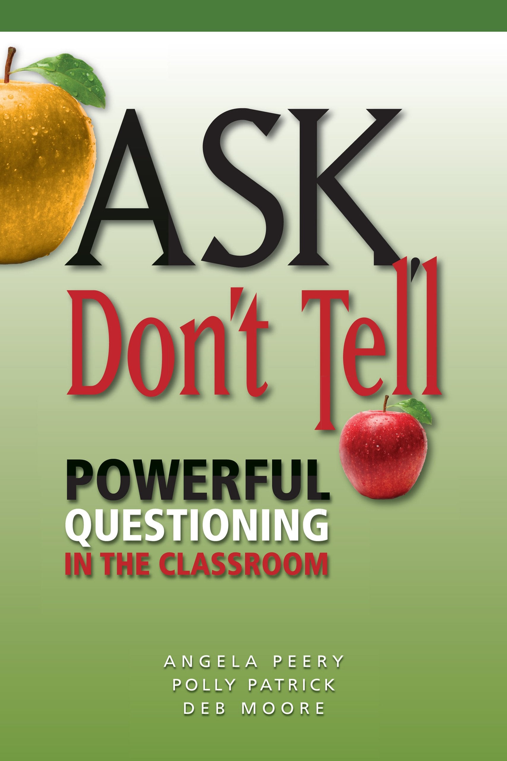 Ask, Don't Tell: Powerful Questioning in the Classroom,Used