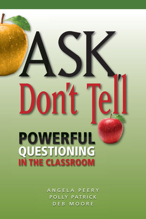 Ask, Don't Tell: Powerful Questioning in the Classroom,Used