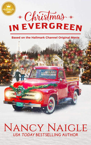 Christmas In Evergreen: Based on the Hallmark Channel Original Movie (Christmas in Evergreen, 1)