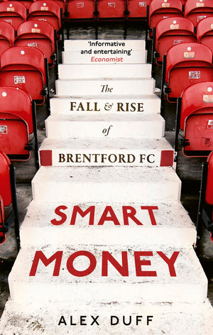Smart Money: The Fall And Rise Of Brentford Fc