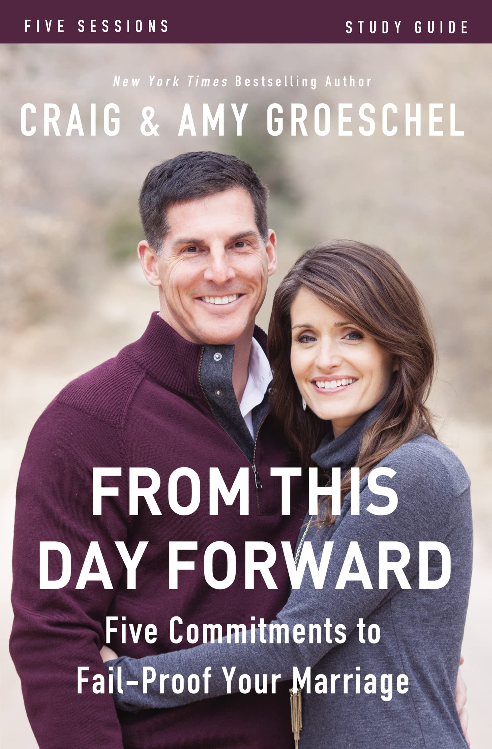 From This Day Forward Bible Study Guide: Five Commitments to FailProof Your Marriage,Used