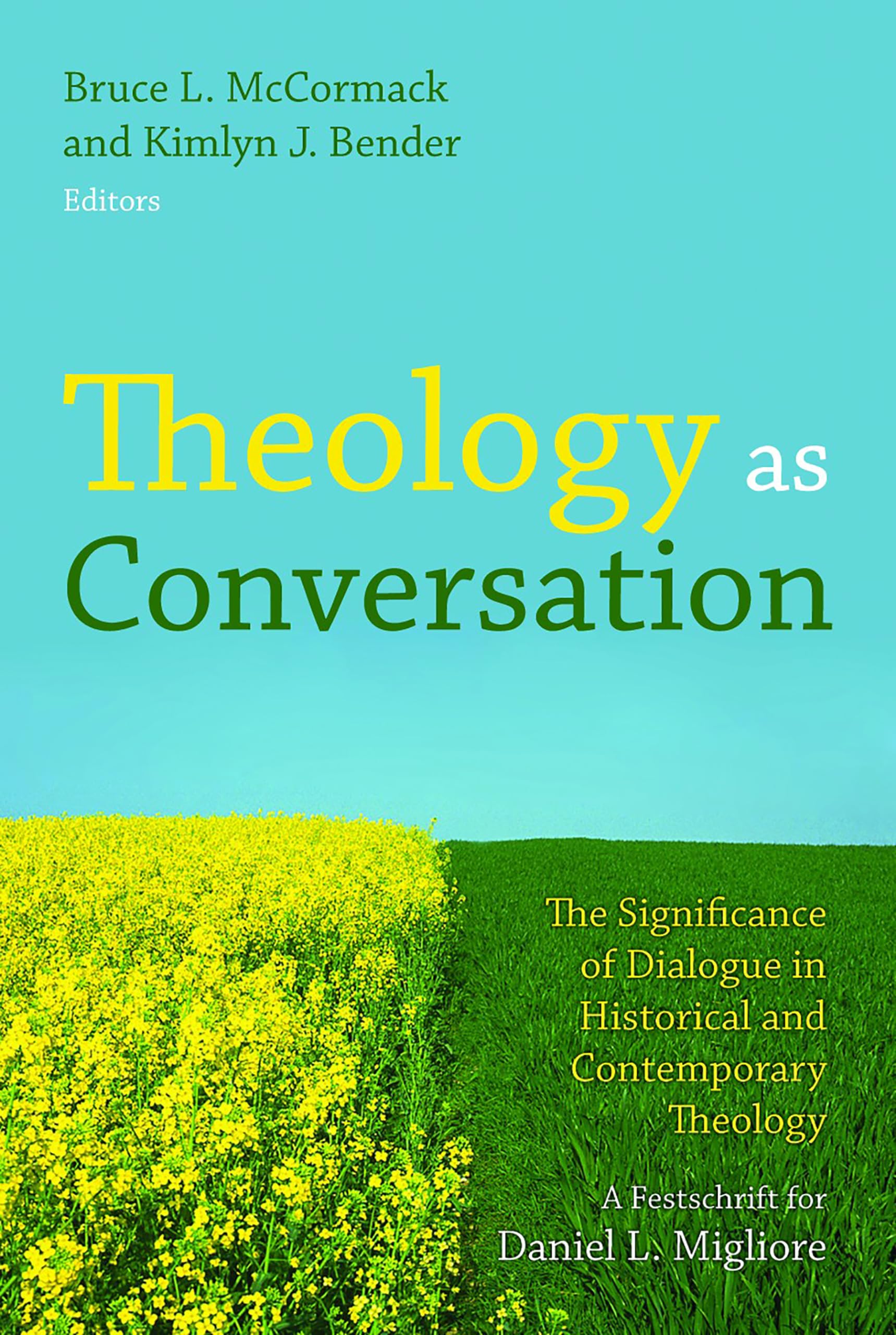 Theology As Conversation: The Significance of Dialogue in Historical and Contemporary Theology: A Festschrift for Daniel L. Migl,Used
