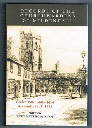 Records Of The Churchwardens Of Mildenhall: Collections (14461454) And Accounts (15031553) (Suffolk Records Society, 54),Used
