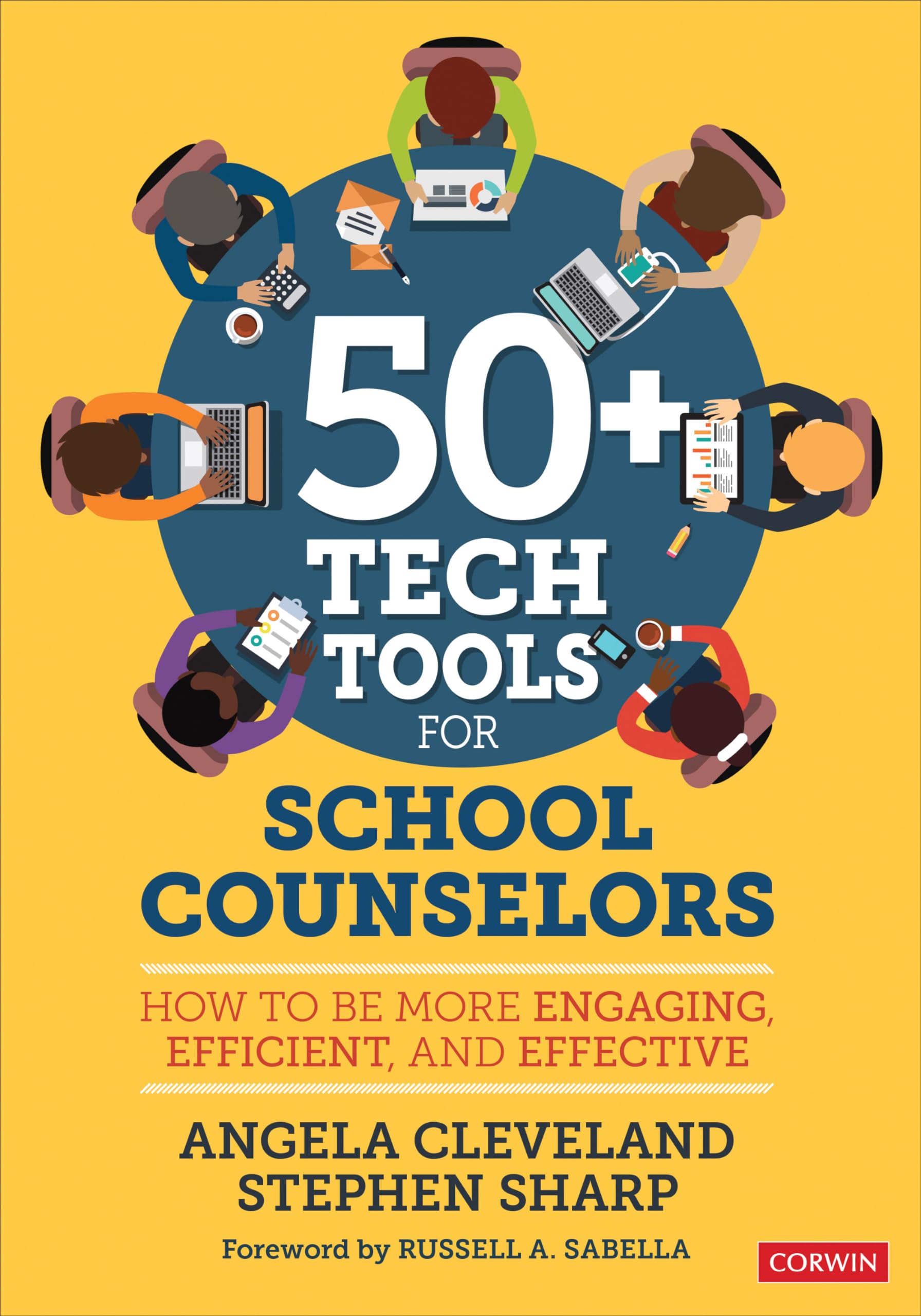 50+ Tech Tools for School Counselors: How to Be More Engaging, Efficient, and Effective,Used