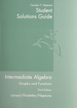 Student Solutions Guide for Larson/Hostetler/Neptune's Intermediate Algebra: Graphs and Functions, 3rd,Used