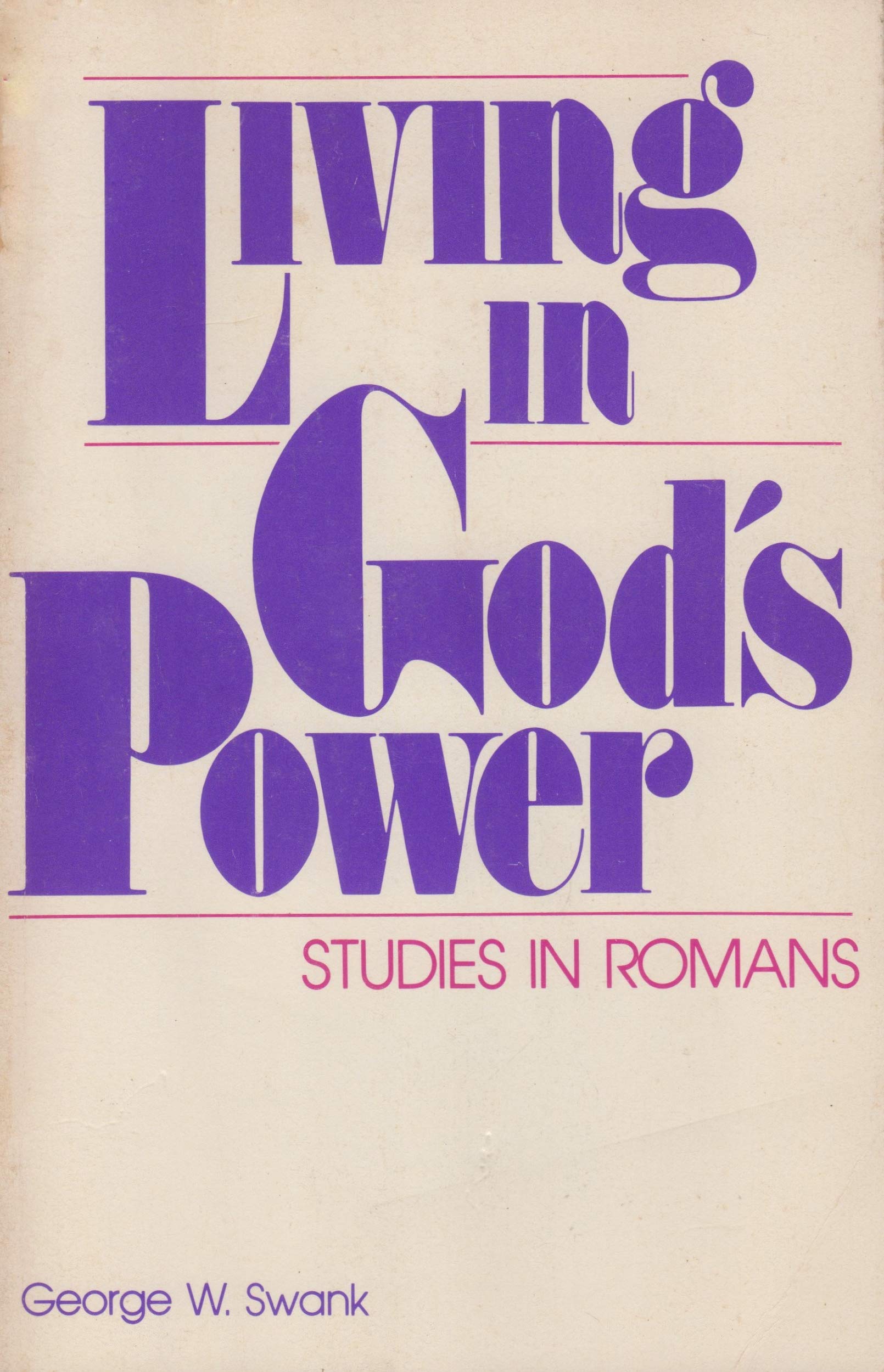 Living in God's Power: Studies in Romans,Used