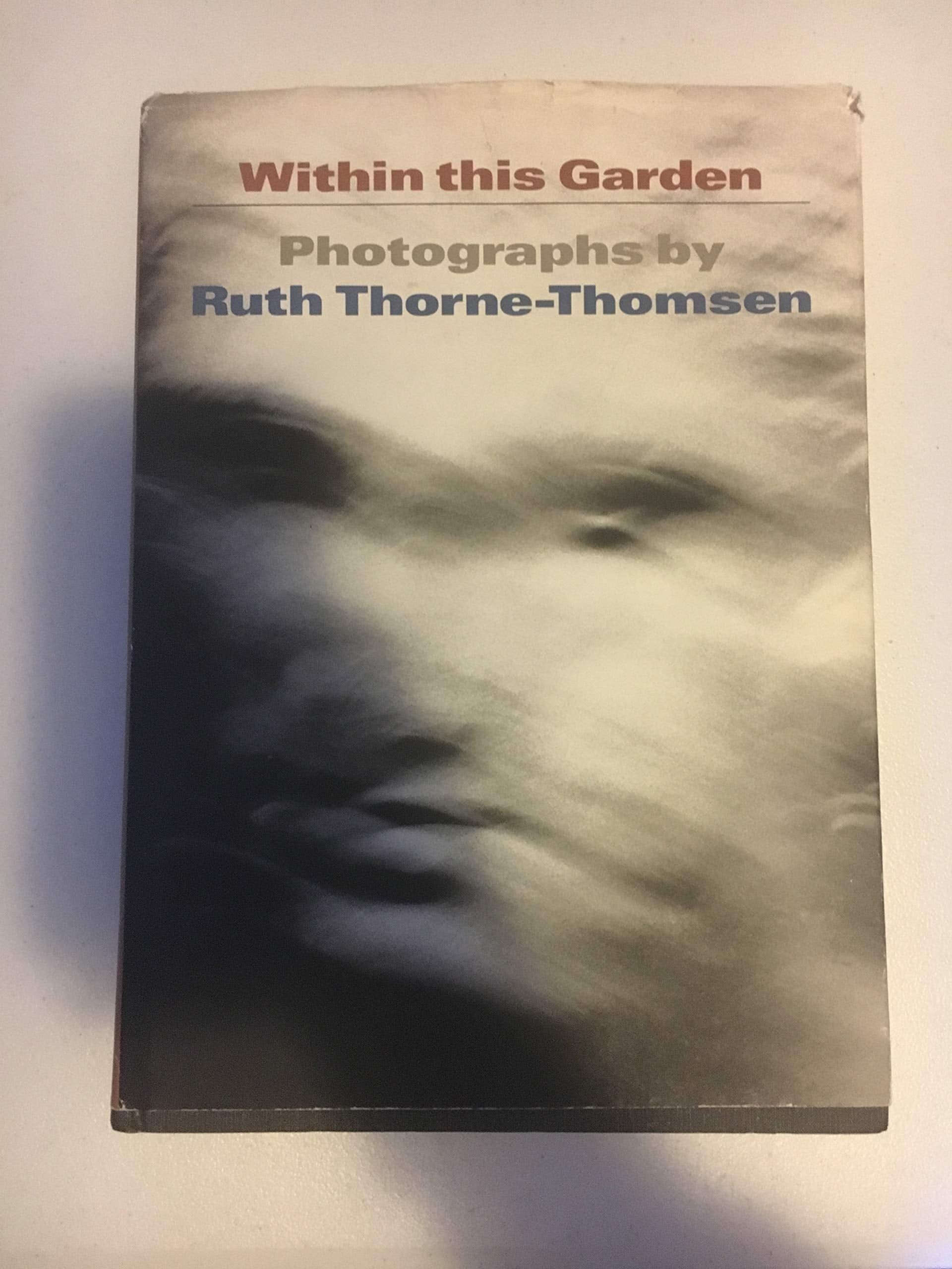 Within This Garden: Photographs by Ruth ThorneThomsen,Used