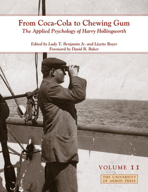 From Cocacola To Chewing Gum: The Applied Psychology Of Harry Hollingworth (Volume Ii) (Center For The History Of Psychology),Used