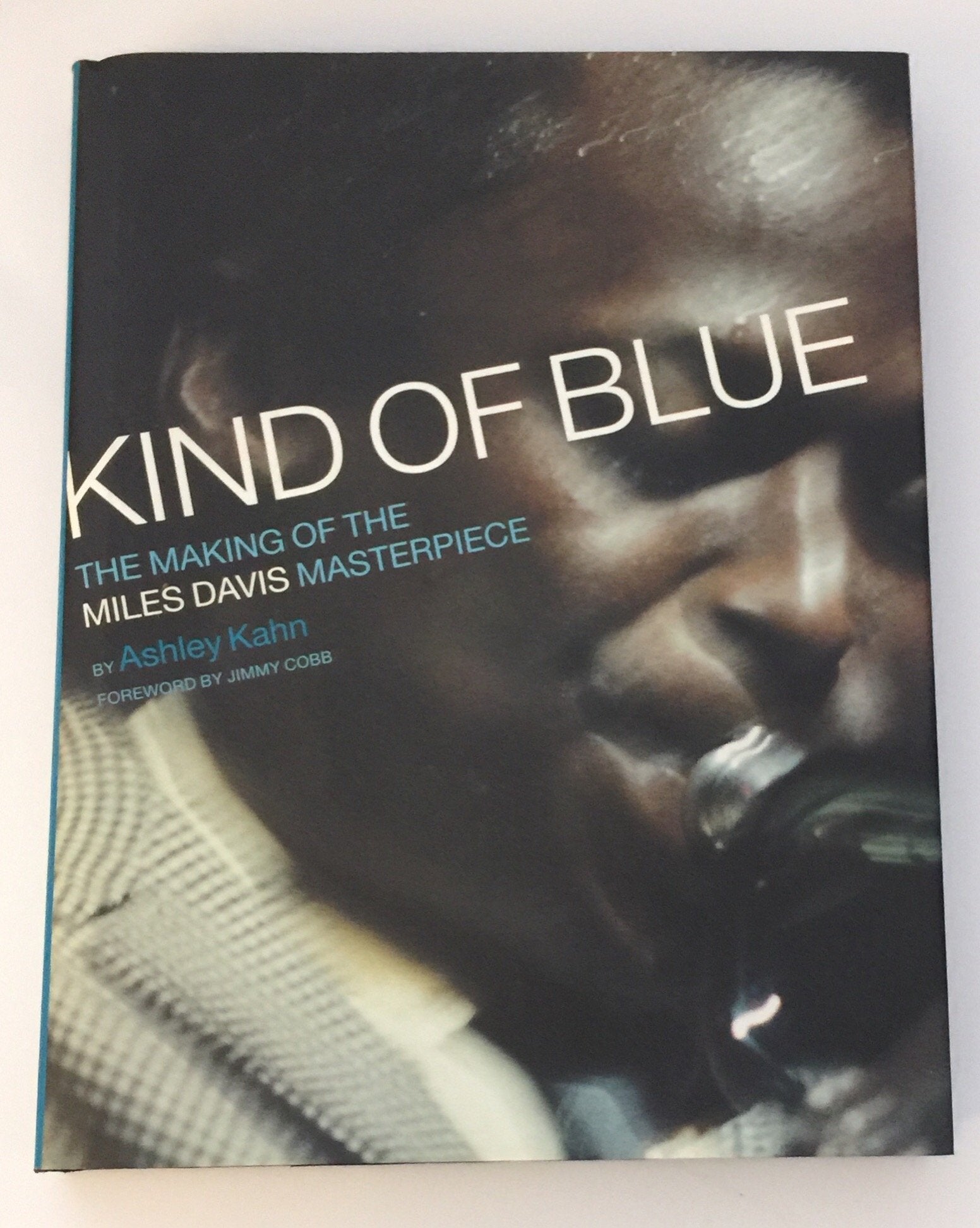 Kind Of Blue: The Making Of The Miles Davis Masterpiece-used