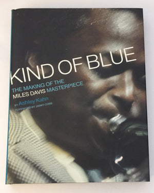 Kind Of Blue: The Making Of The Miles Davis Masterpiece-used