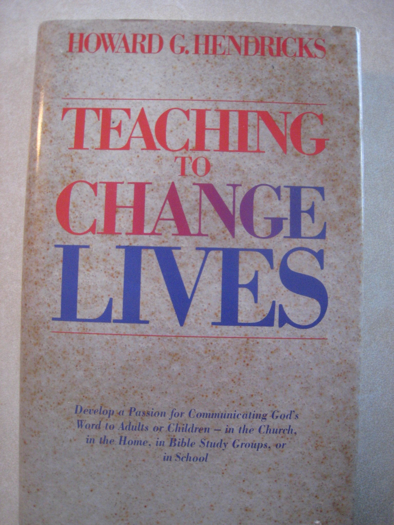 Teaching To Change Lives: Seven Laws Of The Teacher,Used