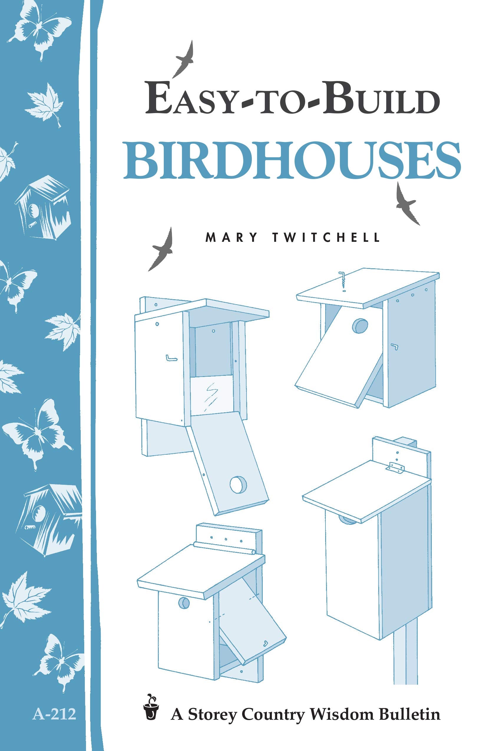 Easytobuild Birdhouses: Storey'S Country Wisdom Bulletin A212 (Storey Country Wisdom Bulletin)