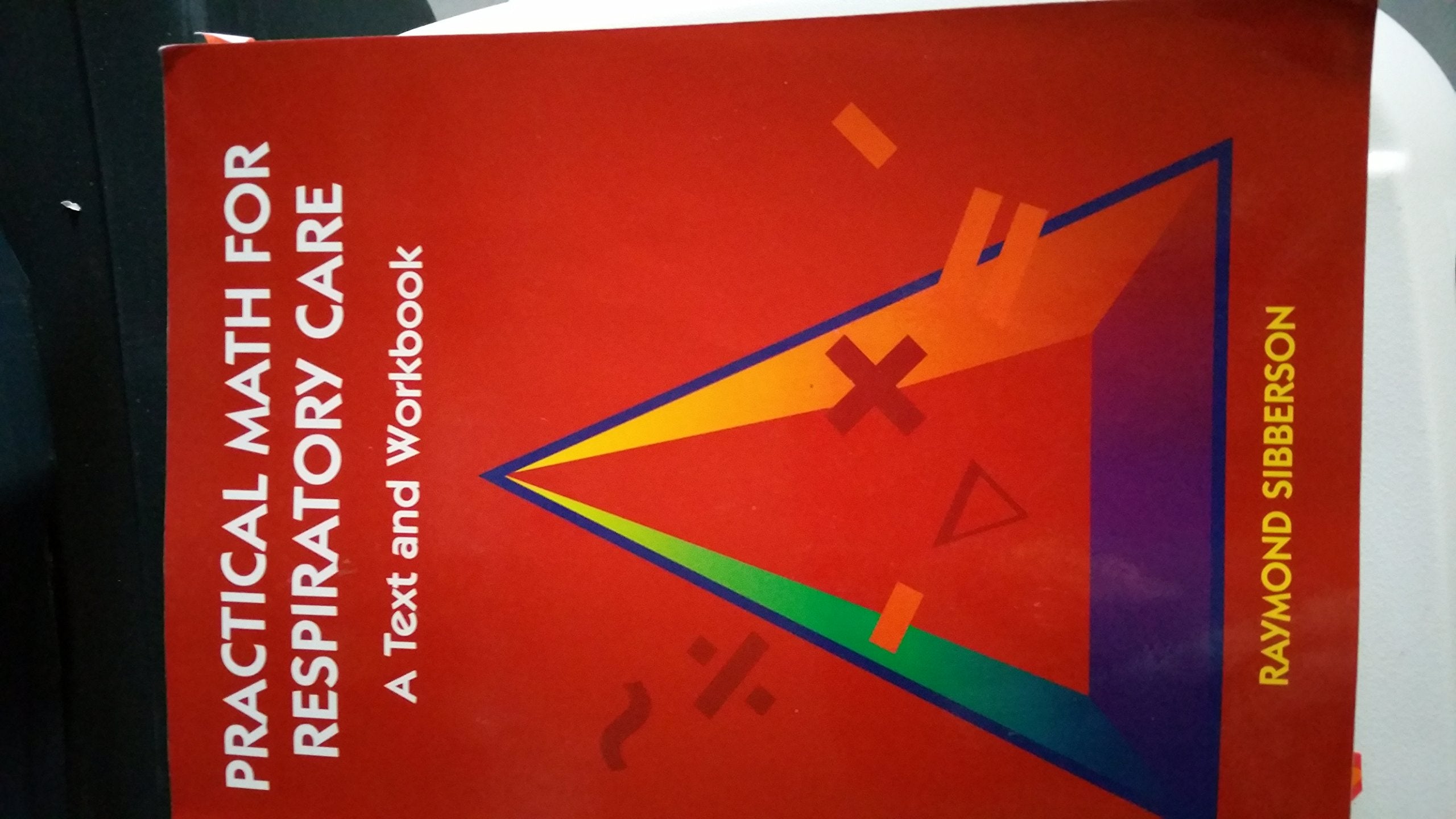 Practical Math For Respiratory Care,Used