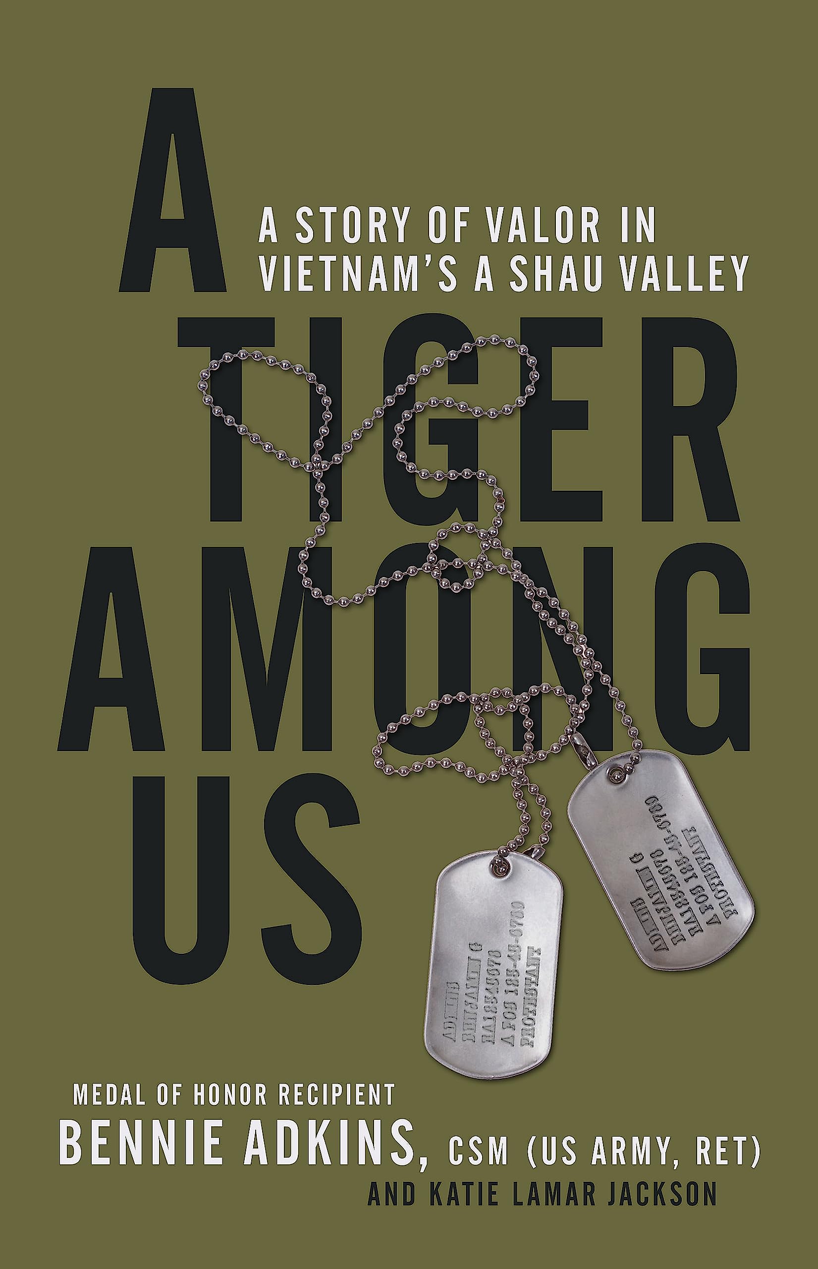 A Tiger Among Us: A Story Of Valor In Vietnam'S A Shau Valley,New