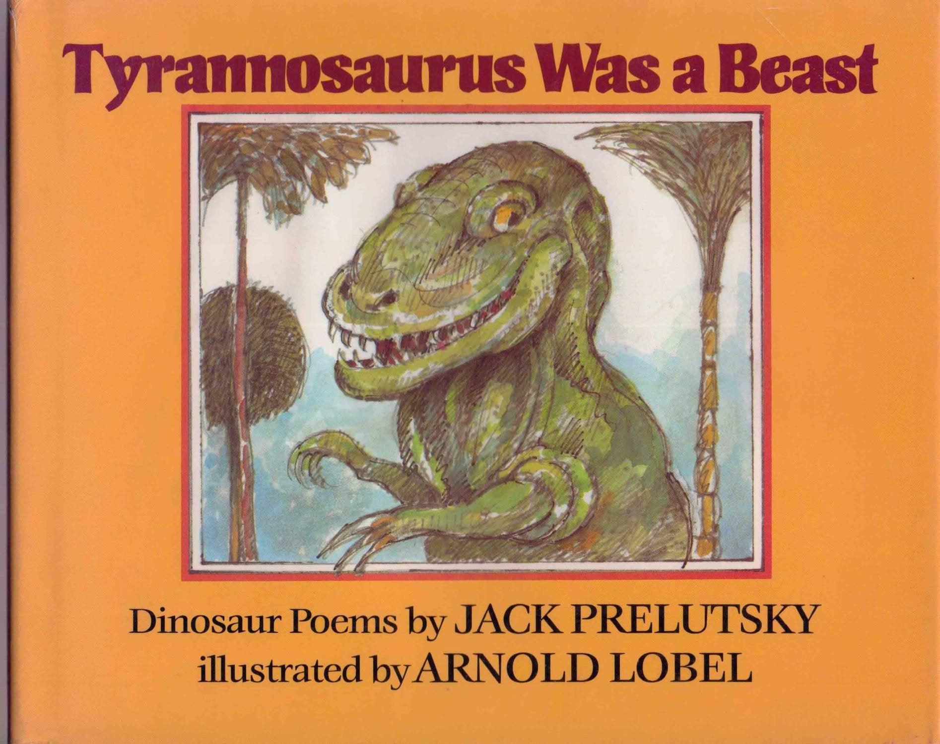 Tyrannosaurus Was A Beast: Dinosaur Poems,Used