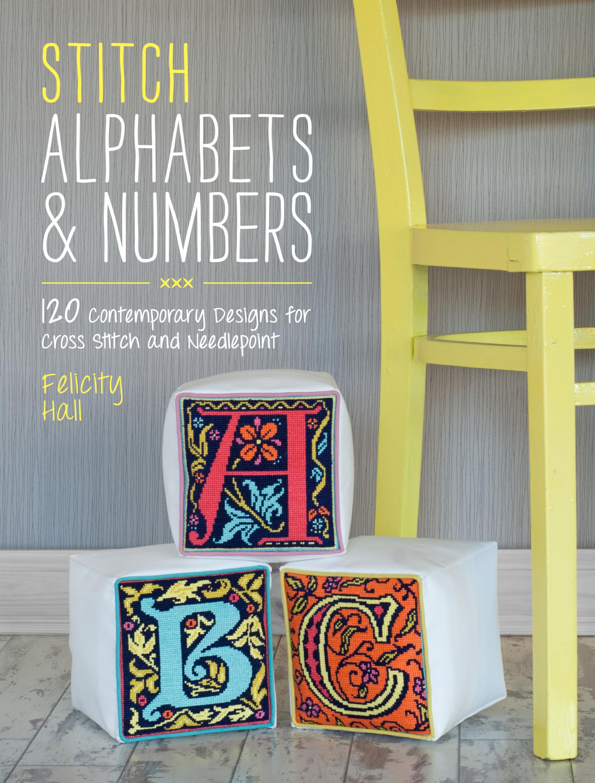 Stitch Alphabets & Numbers: 120 contemporary designs for cross stitch and needlepoint,Used